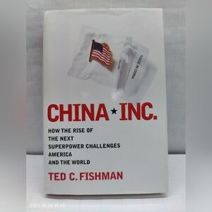 China, Inc.: How the Rise of the Next Superpower Challenges America & the World